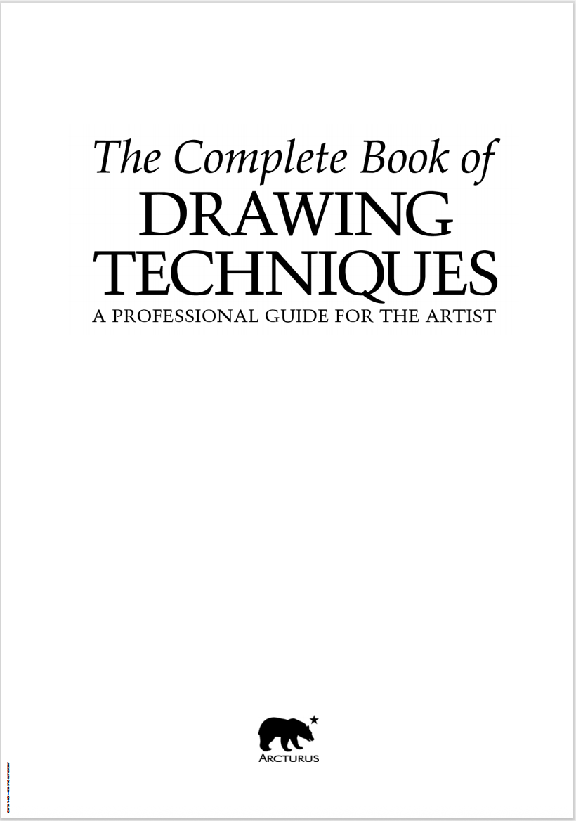 The Complete Book of Drawing Techniques A Professional Guide for the Artist